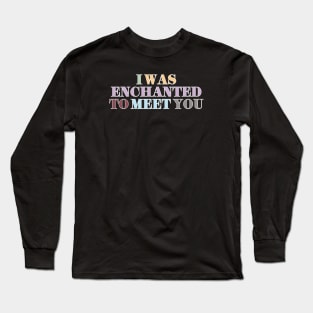 Enchanted Long Sleeve T-Shirt